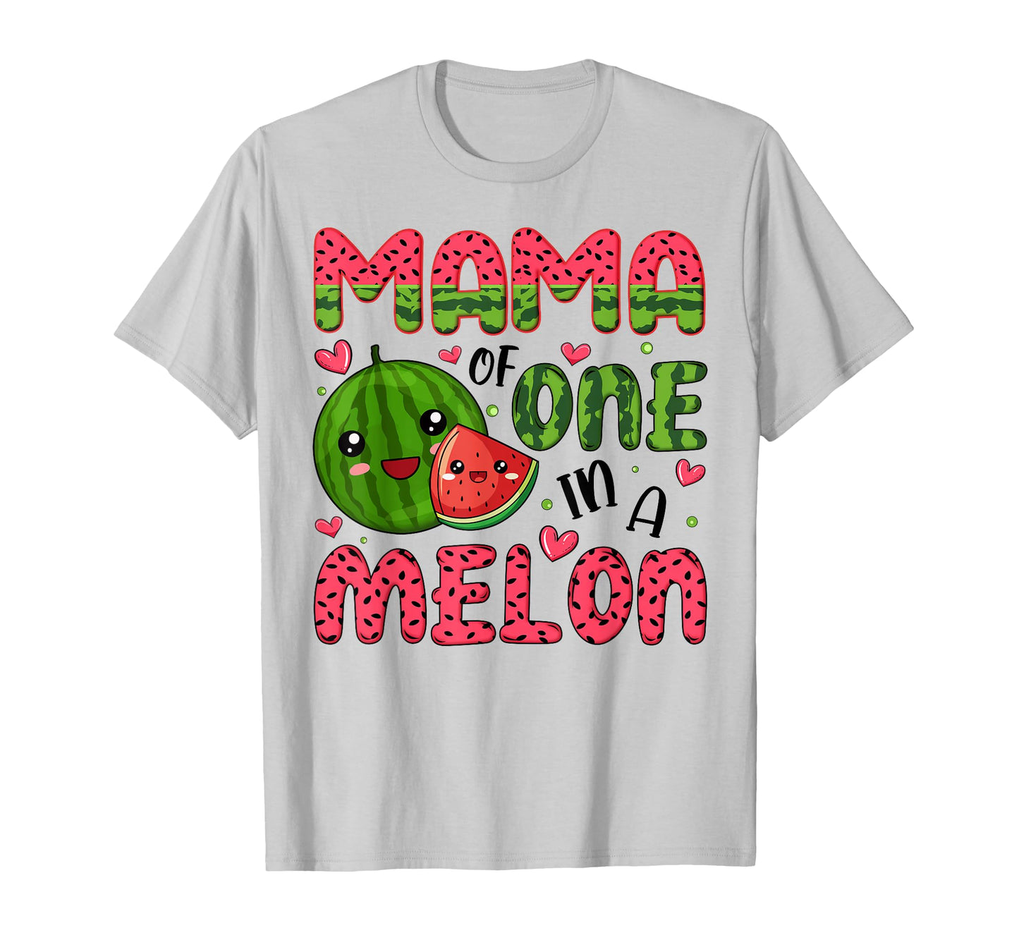 Mama of One in A Melon 1St Birthday Watermelon Party T-Shirt