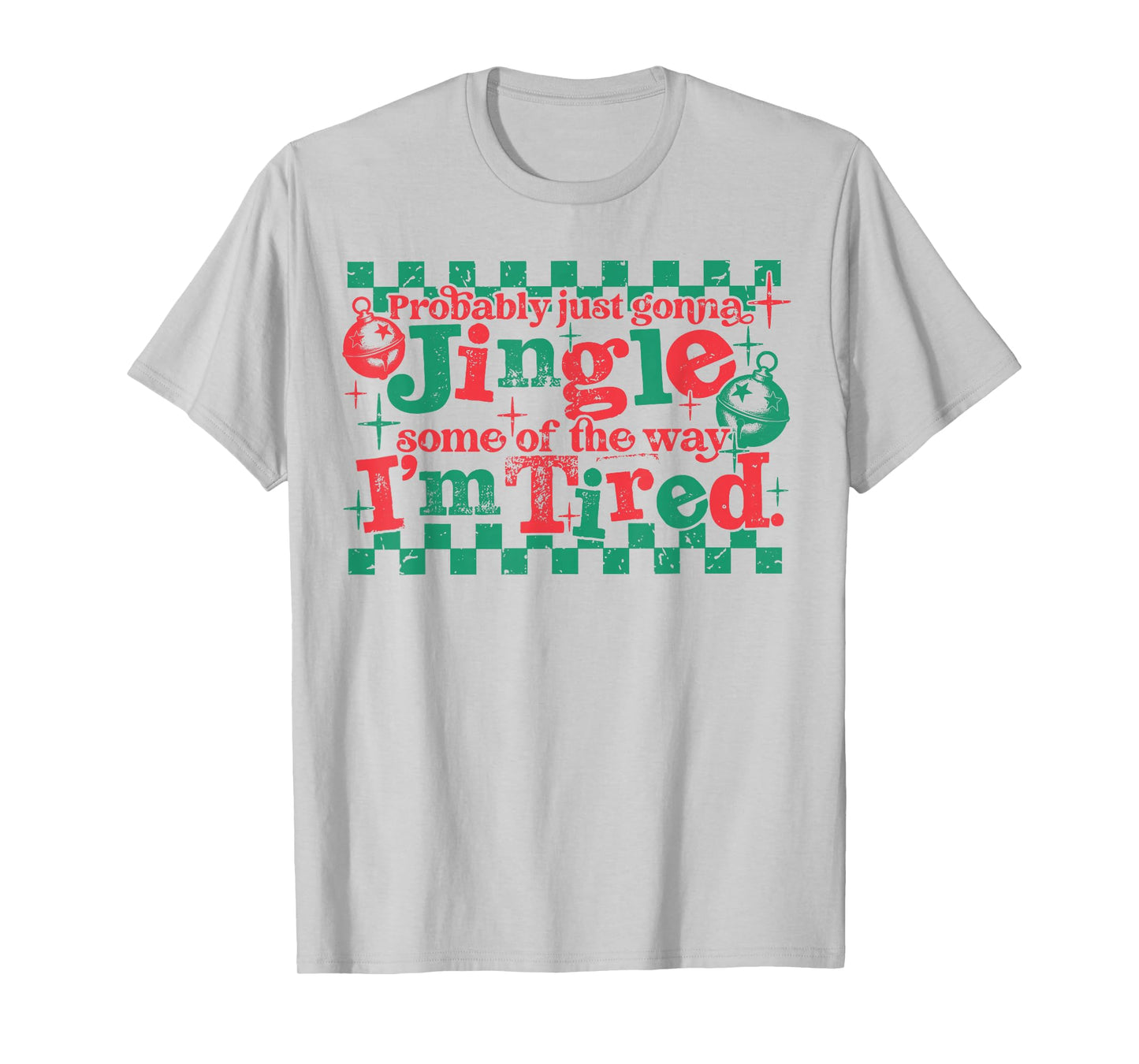 Probably Just Gonna Jingle Some of The Way Christmas Jesus T-Shirt