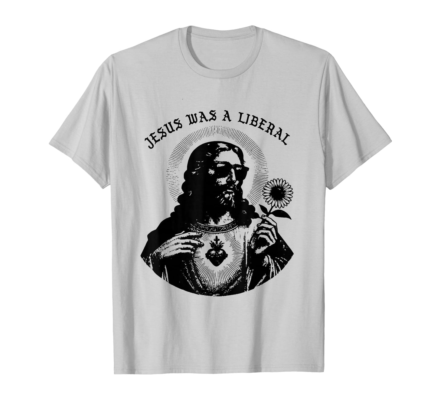 Jesus was A Liberal T-Shirt