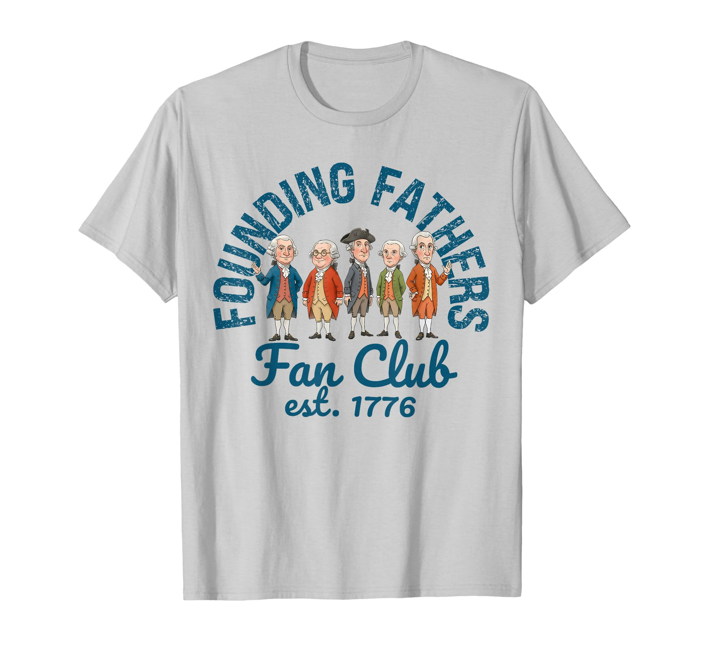 Founding Fathers Fan Club Funny History Teacher T-Shirt