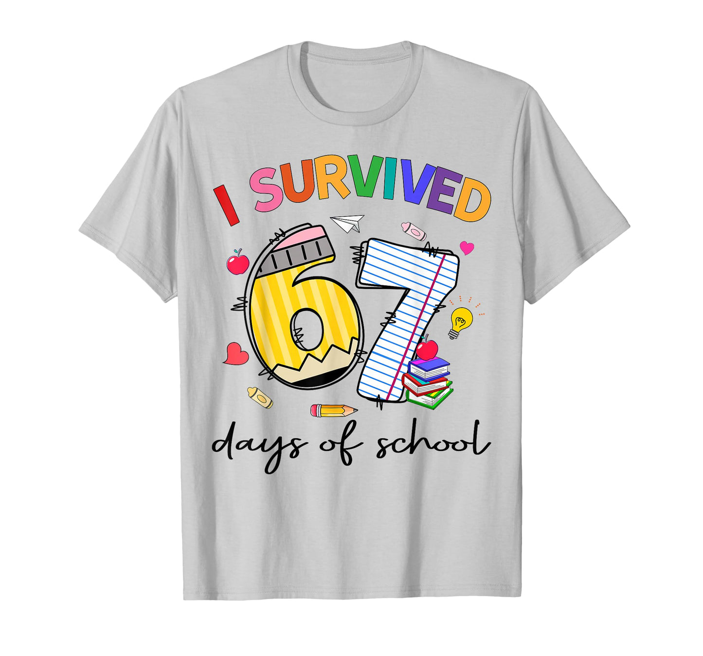 I Survived 67 Days of School Funny Teacher Student T-Shirt