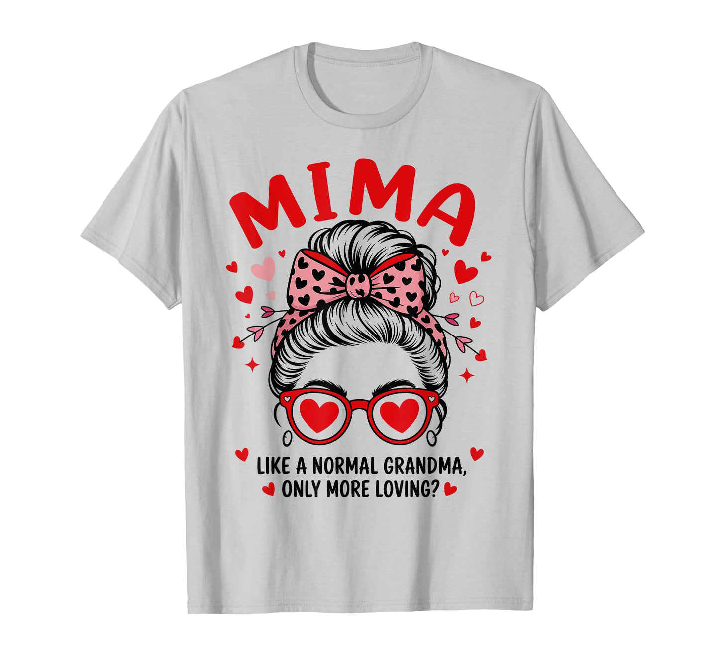 MIMA Valentine Quote for Loving Grandma with Cute Bow T-Shirt