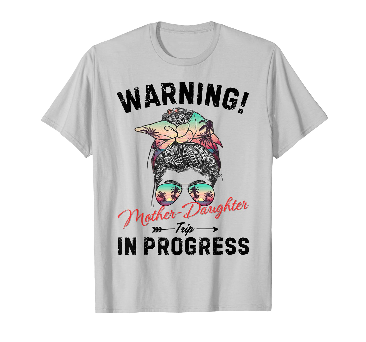 Warning Mother Daughter Trip in Progress T-Shirt