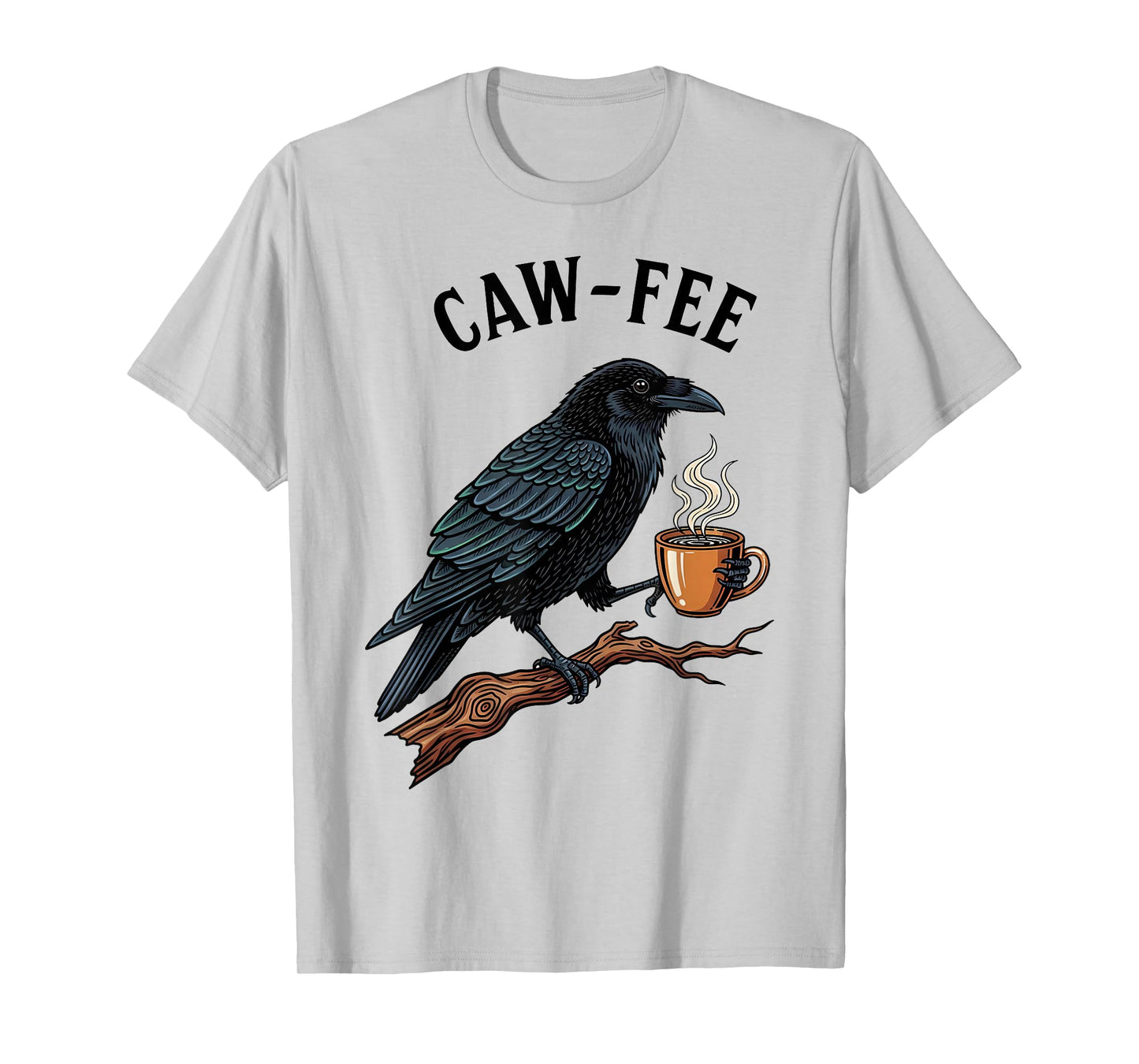 Caw-Fee Funny Saying Office Meme Coworkers Quote Coffee T-Shirt