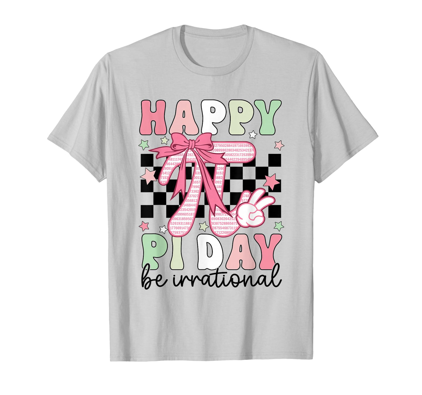 Happy Pi Day Be Irrational Math Lover Teacher Kids Student T-Shirt