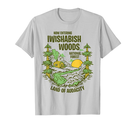 Iwishabish Woods National Forest Land of Audacity Mens Women T-Shirt