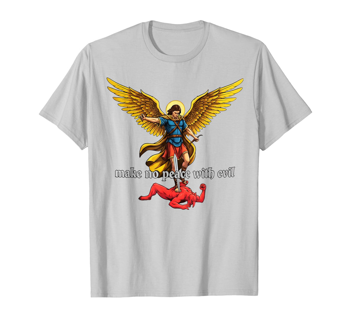 Make No Peace with Evil Archangel Michael Design T-Shirt