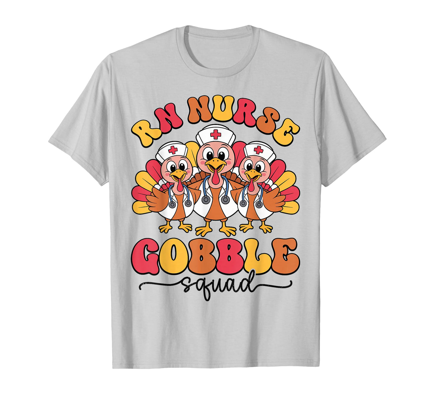 RN Nurse Gobble Squad Thanksgiving Registered Nurse Turkey T-Shirt