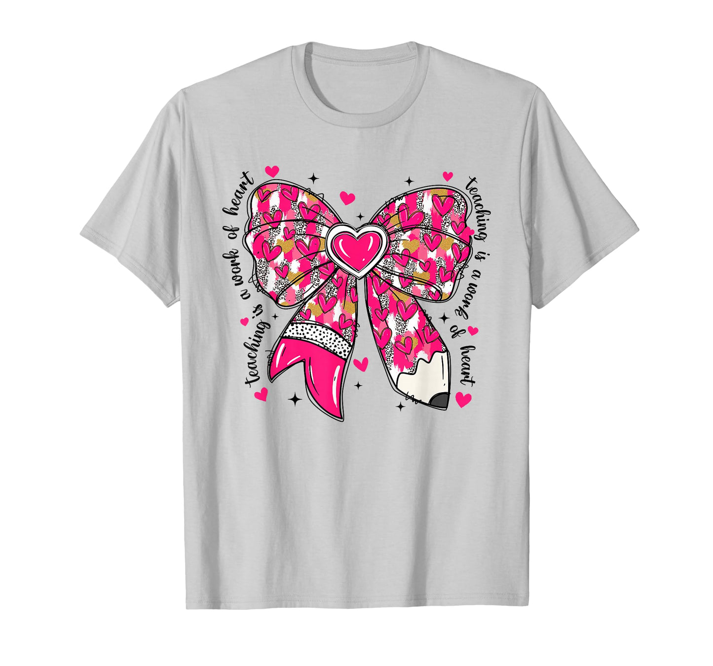 Teaching is A Work of Heart Pencil Bow Teacher Valentine T-Shirt