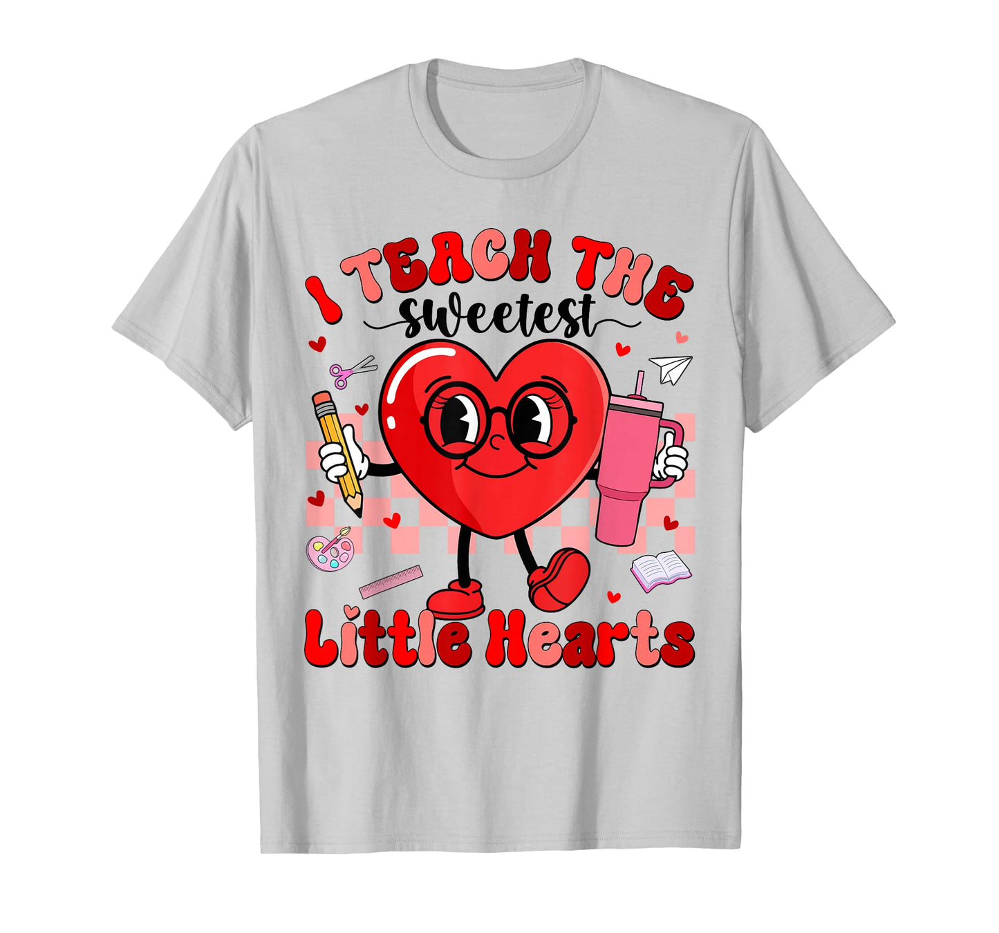 I Teach The Sweetest Little Hearts Teacher Men Women Kid T-Shirt
