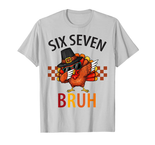 Six Seven Bruh Dabbing Turkey Thanksgiving 67 Meme Six Seven T-Shirt