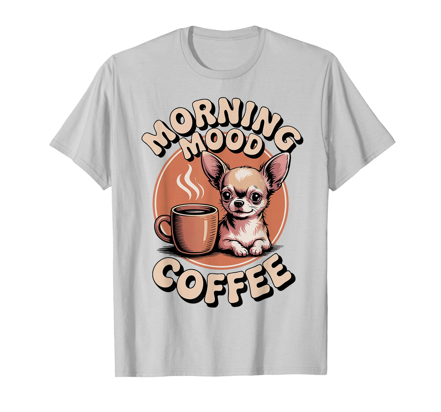 Chihuahua Owner Morning Mood Coffee T-Shirt