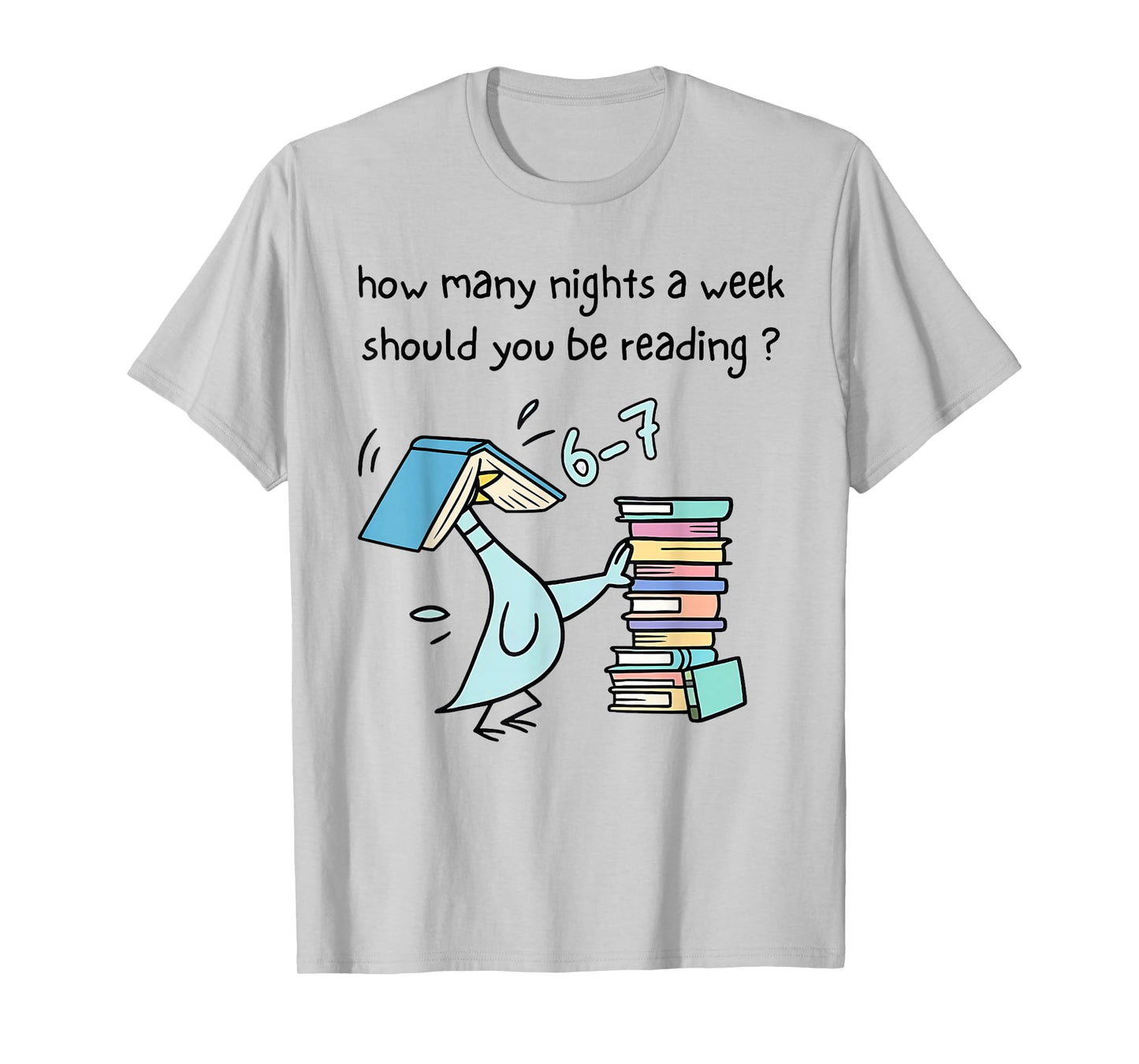 How Many Nights A Week Should You Be Reading 6-7 Kid Teacher T-Shirt