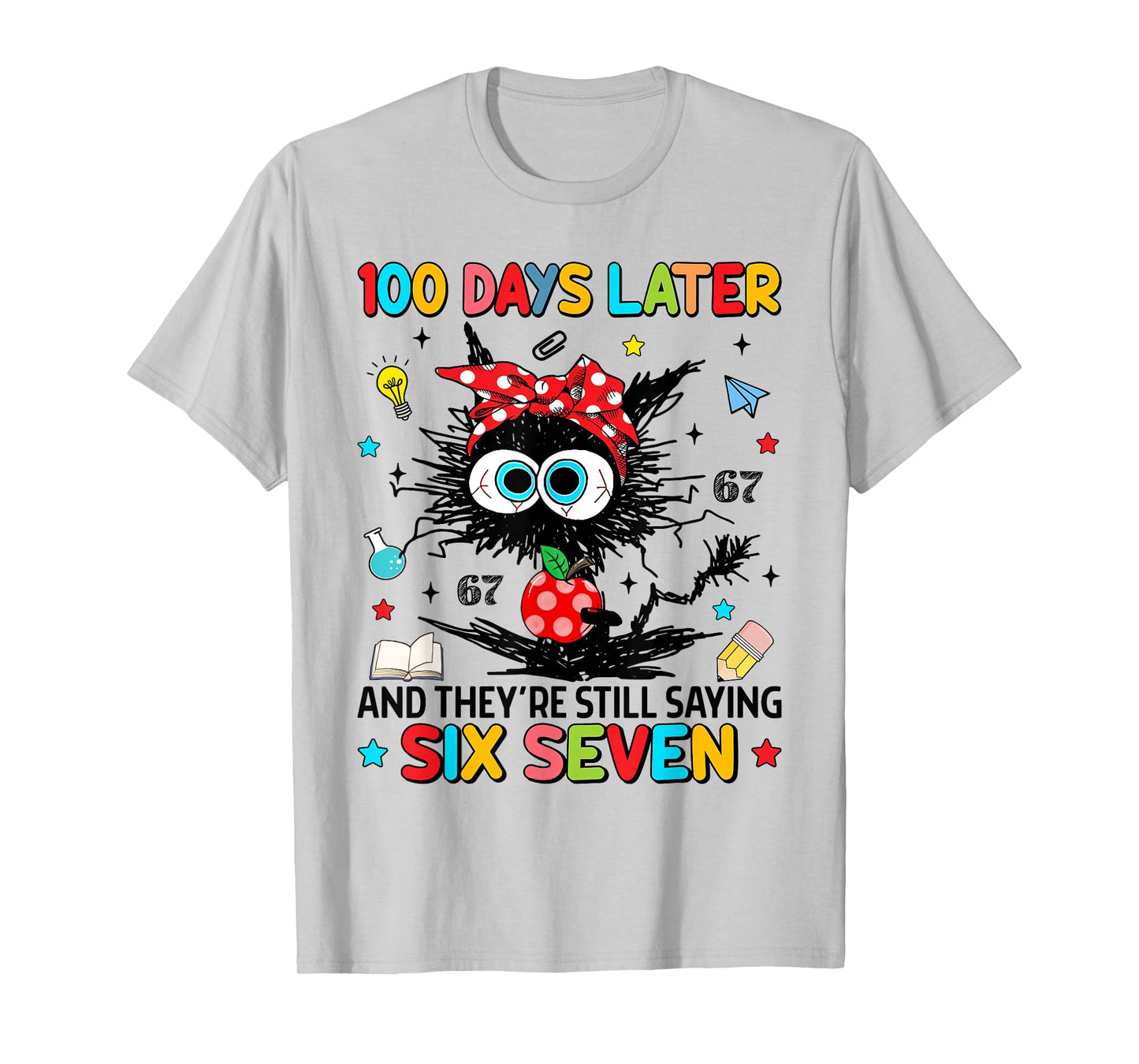 Funny Black Cat 100 Days Later and They're Still Saying 67 T-Shirt