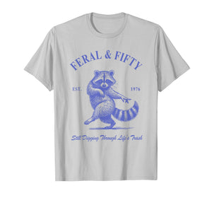 Feral & Fifty, 50th Birthday Raccoon, Feral Fifty Est 1976 T-Shirt