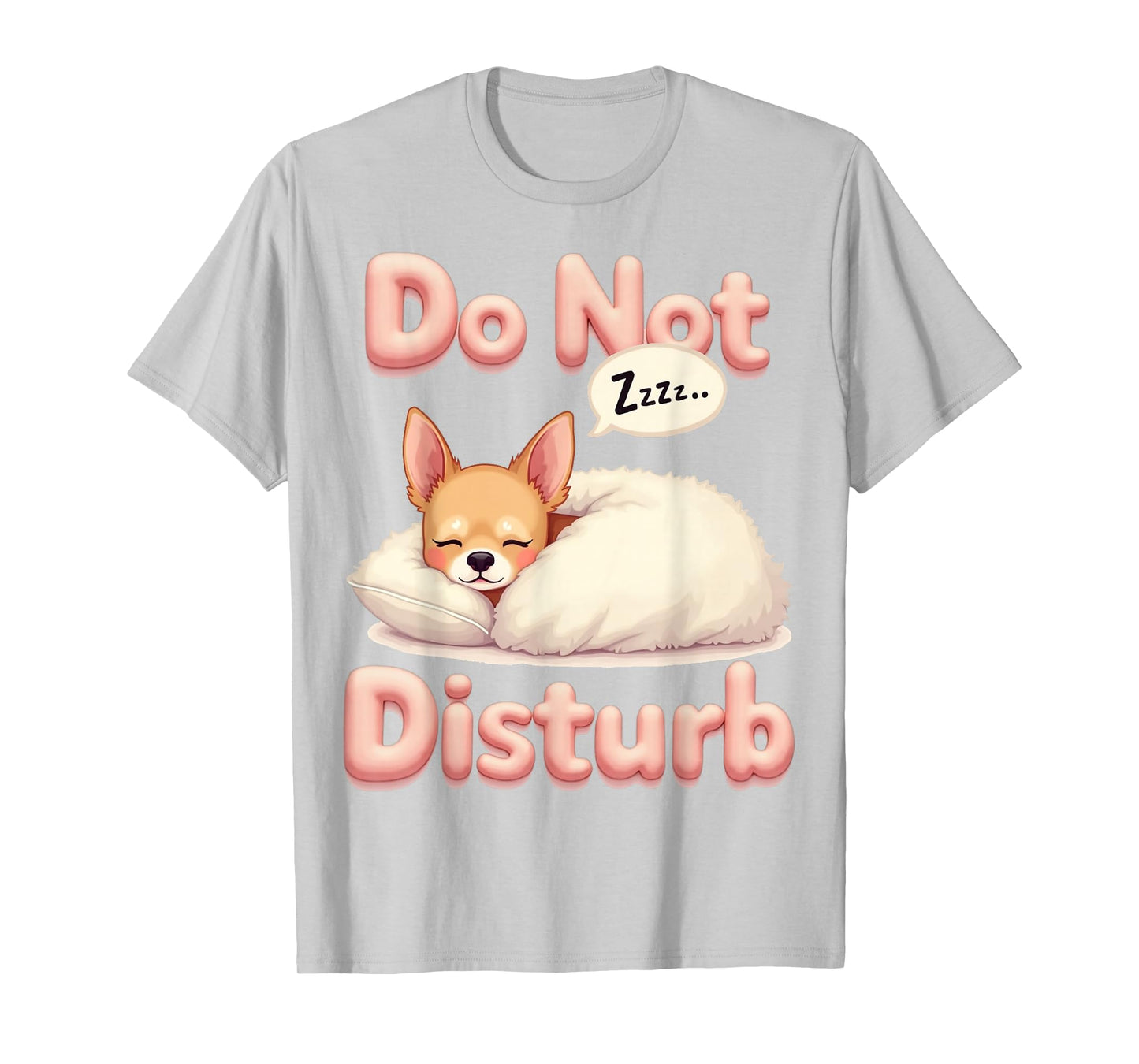 Do Not Disturb Chi Dog Funny Chihuahua Pajamas T-Shirt