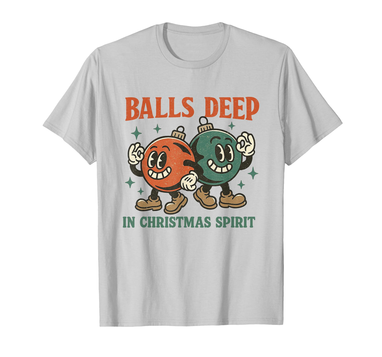 Balls Deep in Christmas Spirit Dirty Humor Christmas Joke T-Shirt