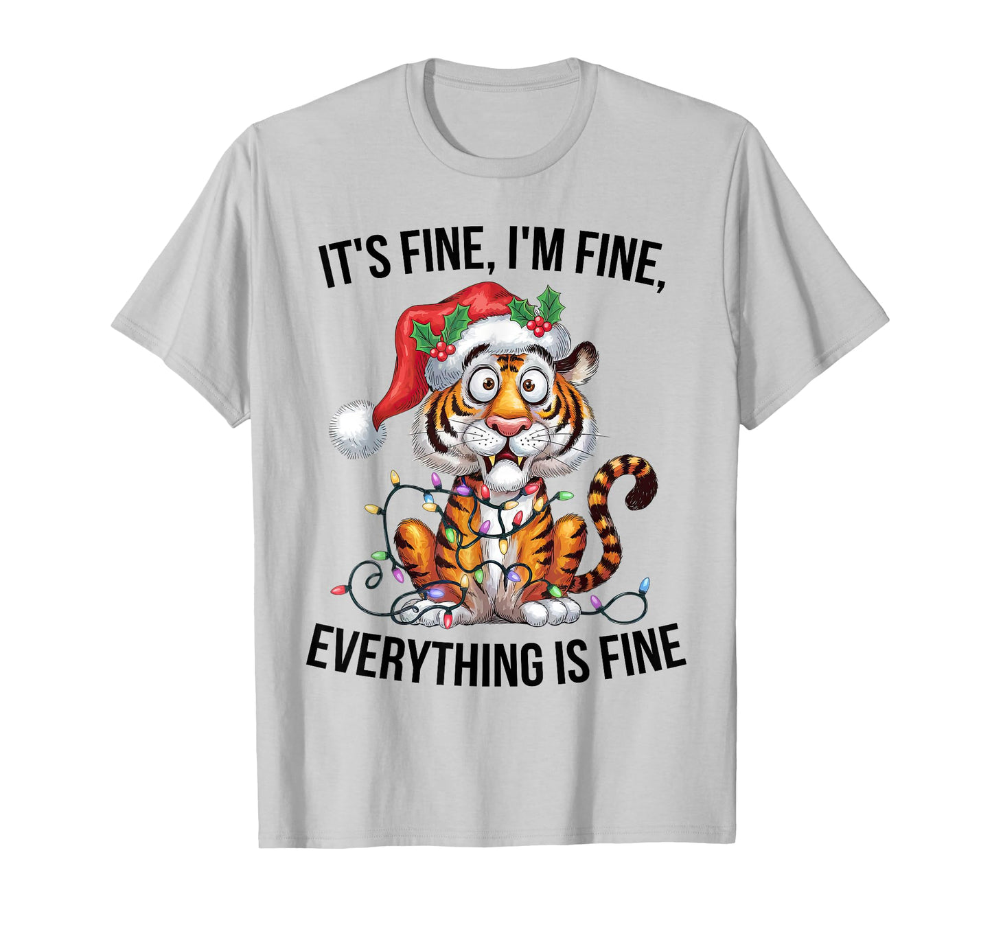 Cute Tiger Christmas It's Fine I'm Fine Everything is Fine T-Shirt