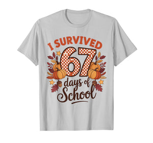 I Survived 67 Days of School 6 7 Teachers Thanksgiving T-Shirt