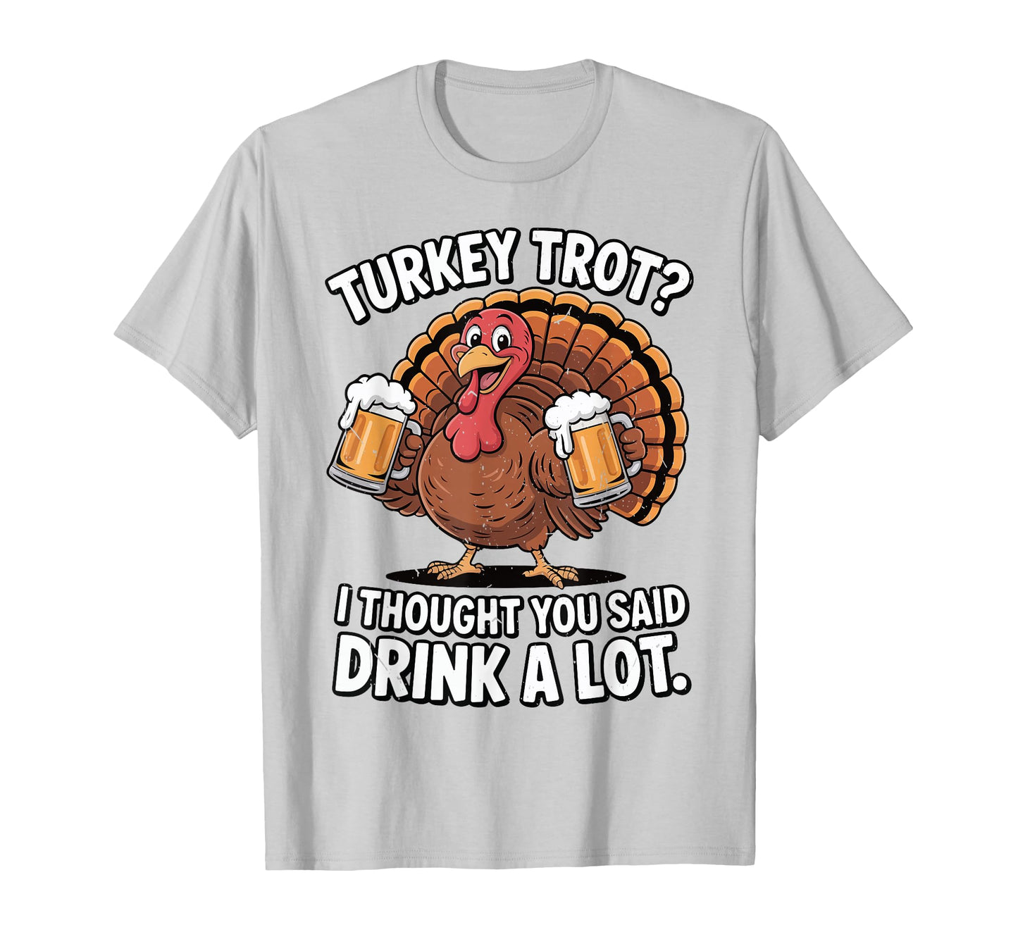 Drunk Turkey Trot Running Funny Drinking Thanksgiving Beer T-Shirt