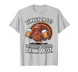 Drunk Turkey Trot Running Funny Drinking Thanksgiving Beer T-Shirt