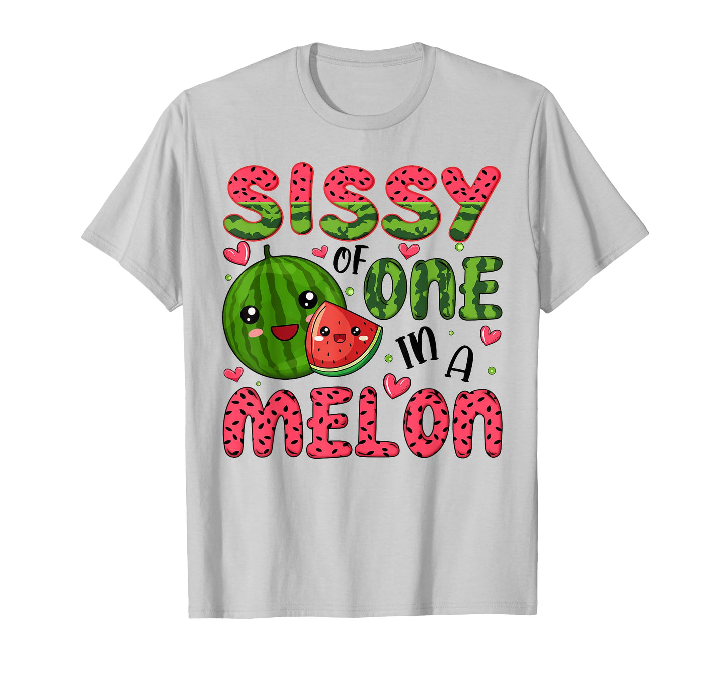 Sissy of One in A Melon 1St Birthday Watermelon Party T-Shirt