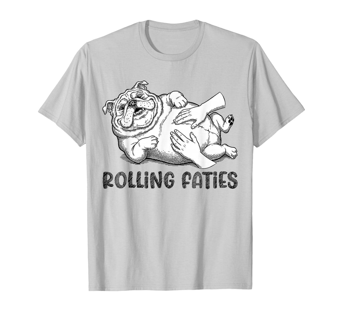 Funny Bulldog Rolling Fatties Dog Mom Dad Owner T-Shirt