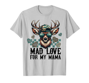 Mad Love for My Mama Deer Head Valentines Day Hunting Season T-Shirt