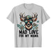 Mad Love for My Mama Deer Head Valentines Day Hunting Season T-Shirt