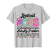 Retired 2026 Not My Problem Anymore Retirement Women Mom T-Shirt