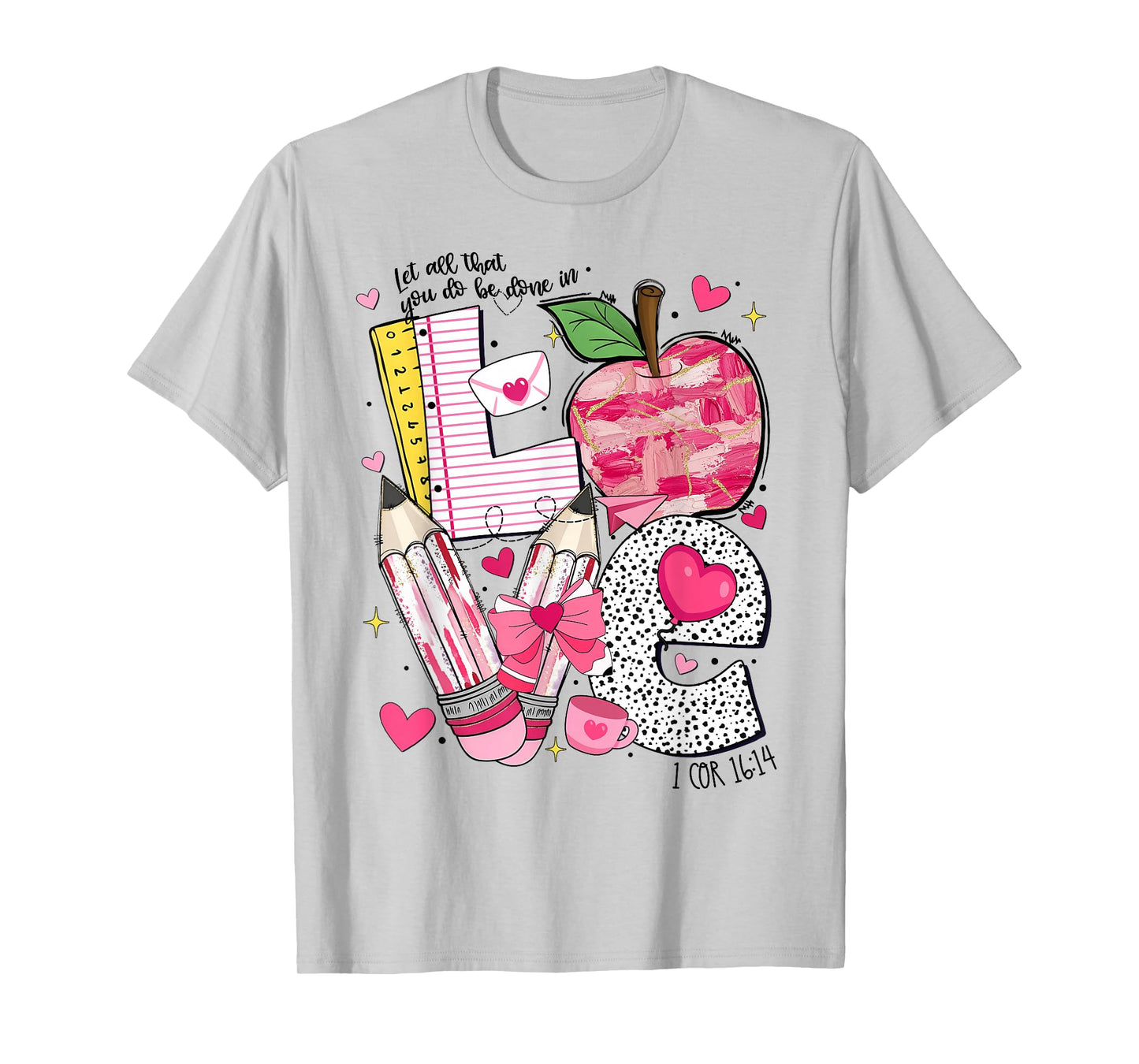 Valentine Let All That You Do Be Done in Love Heart Bow T-Shirt