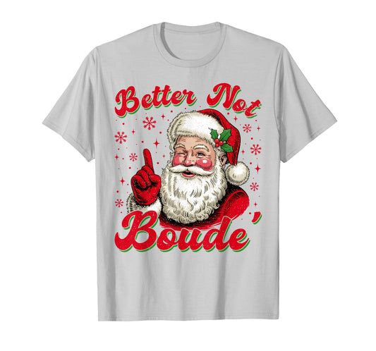 Retro Better Not Boude Funny Santa Claus Christmas Humor T-Shirt