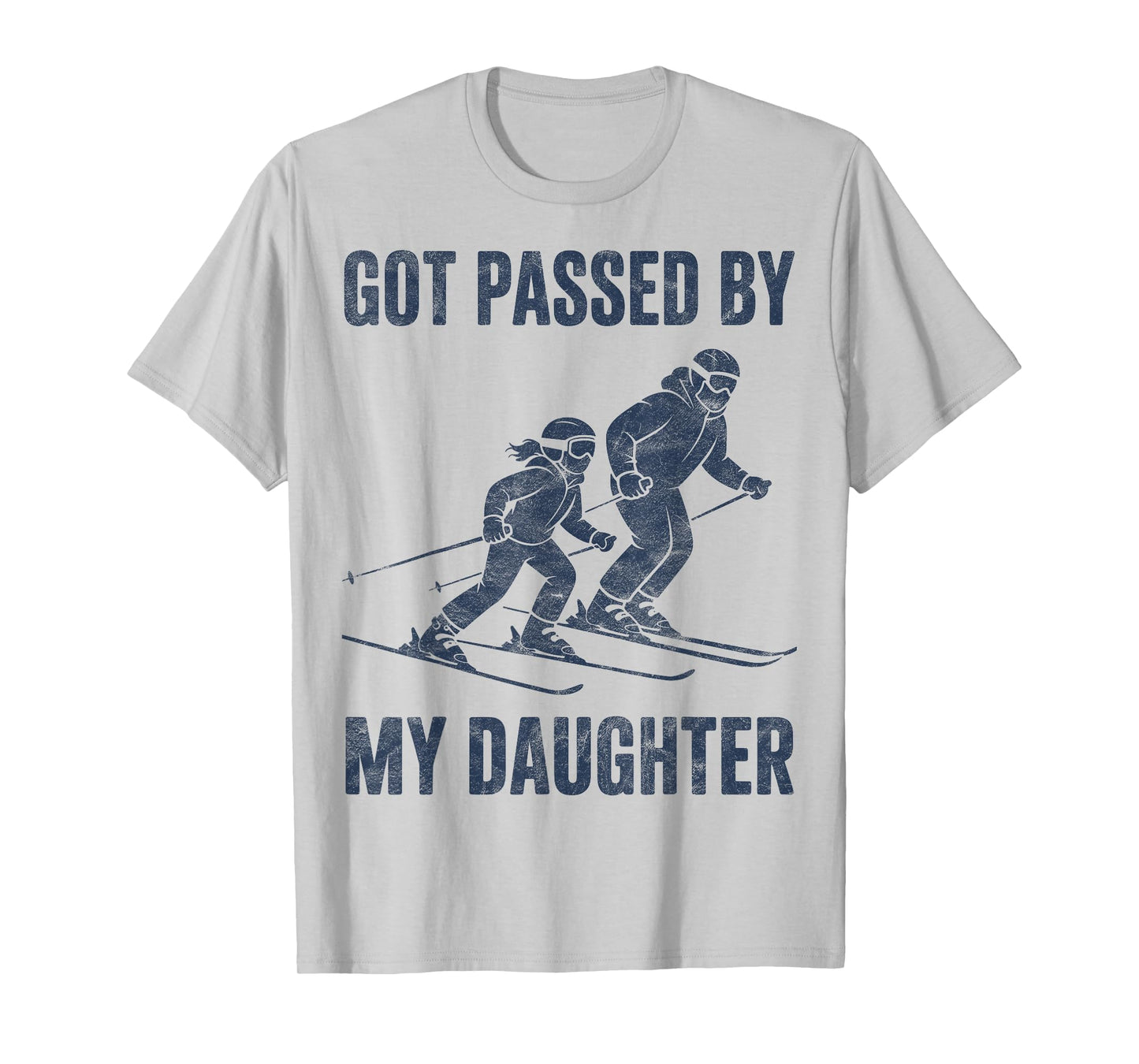 Funny Skiing Got Passed by My Daughter Family Ski Trip T-Shirt