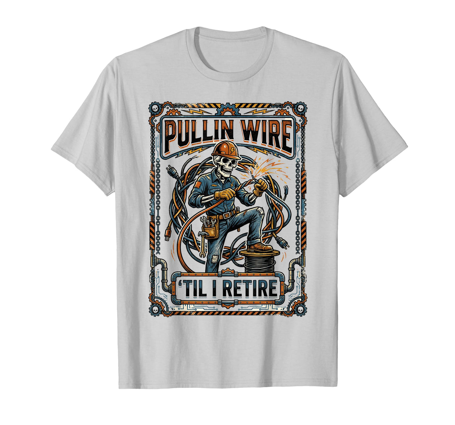 Funny Pullin Wire Till I Retire Electrician Skeleton Worker T-Shirt