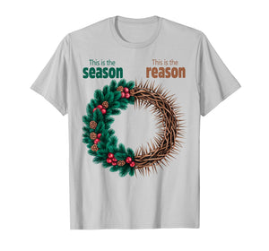 This is The Season This is The Reason Christian Christmas T-Shirt