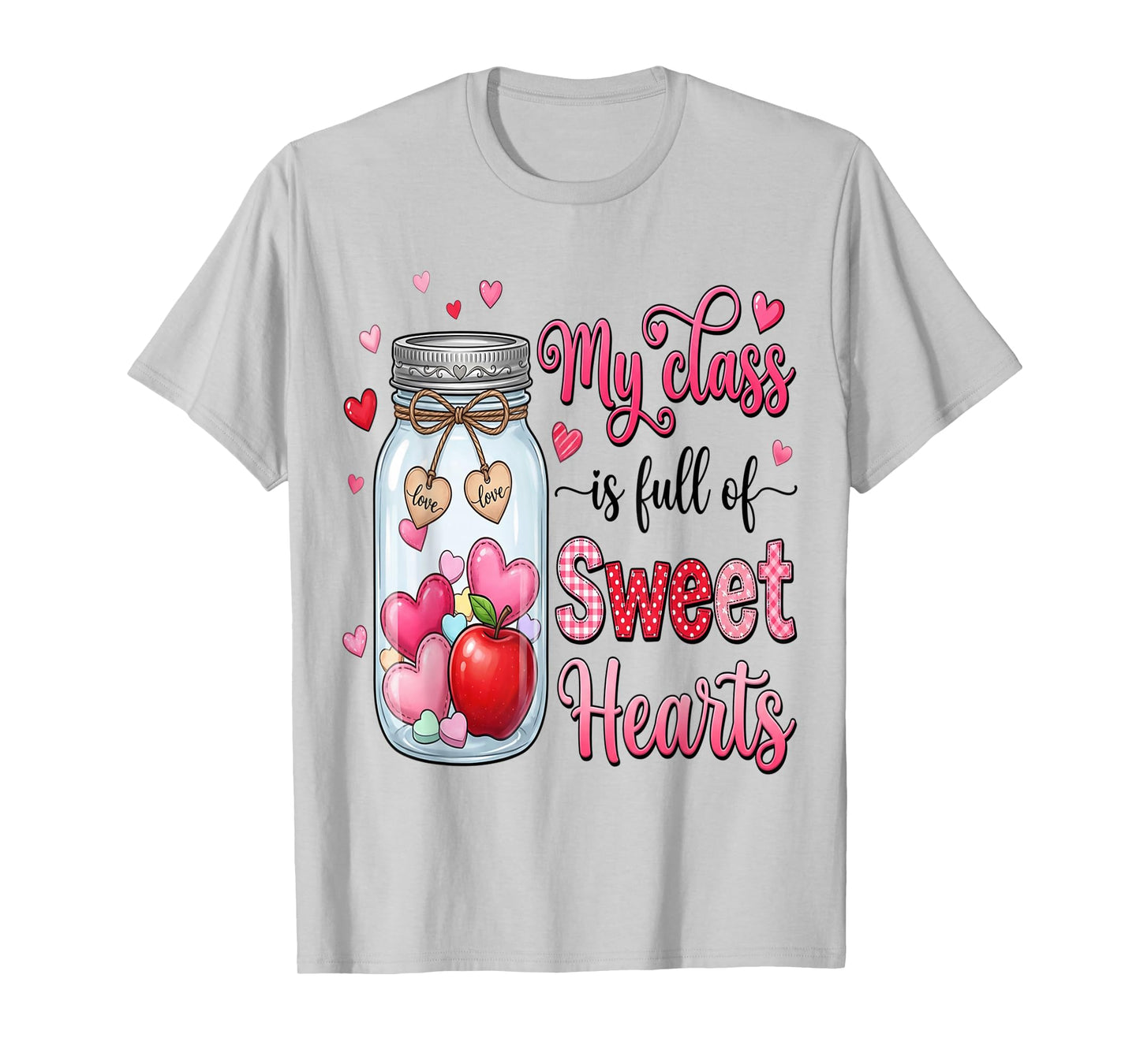 My Class is Full of Sweethearts Teacher Valentines Teach T-Shirt