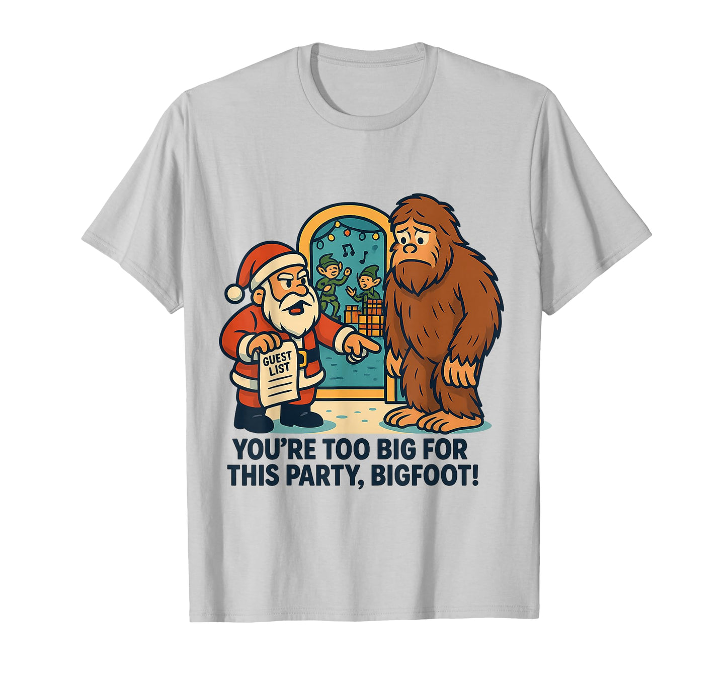 Bigfoot Santa Funny Christmas Party Guest List Joke for Men T-Shirt