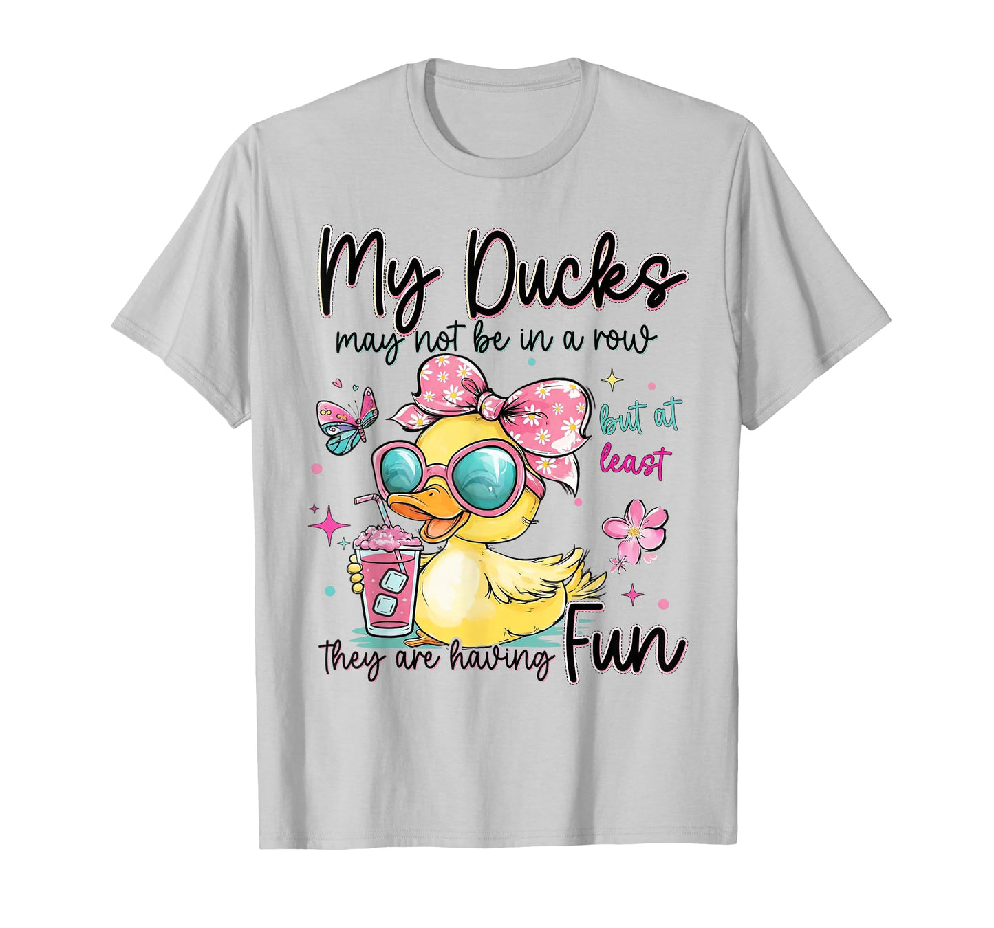 My Ducks May Not Be in A Row Cute Duck in Funny Duck Summer T-Shirt