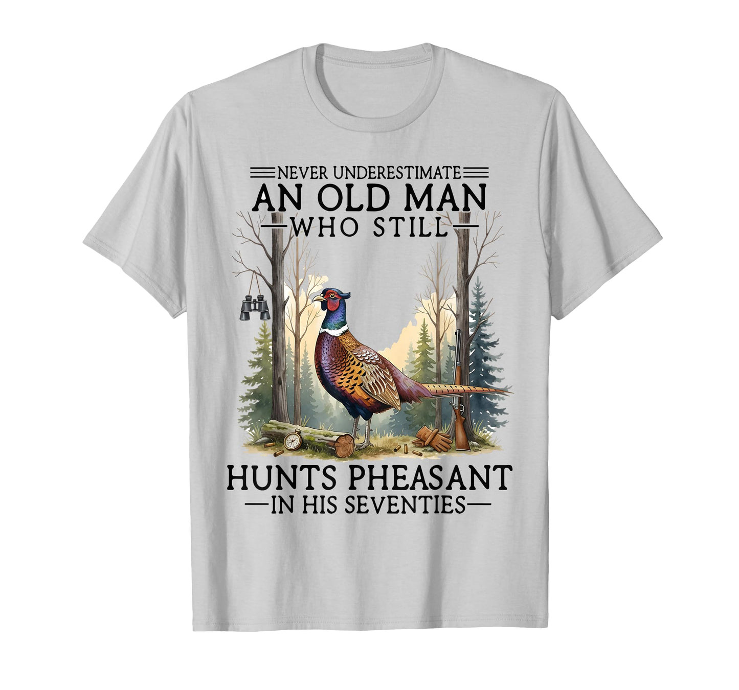 an Old Man Who Still Hunts Pheasant in 70s T-Shirt