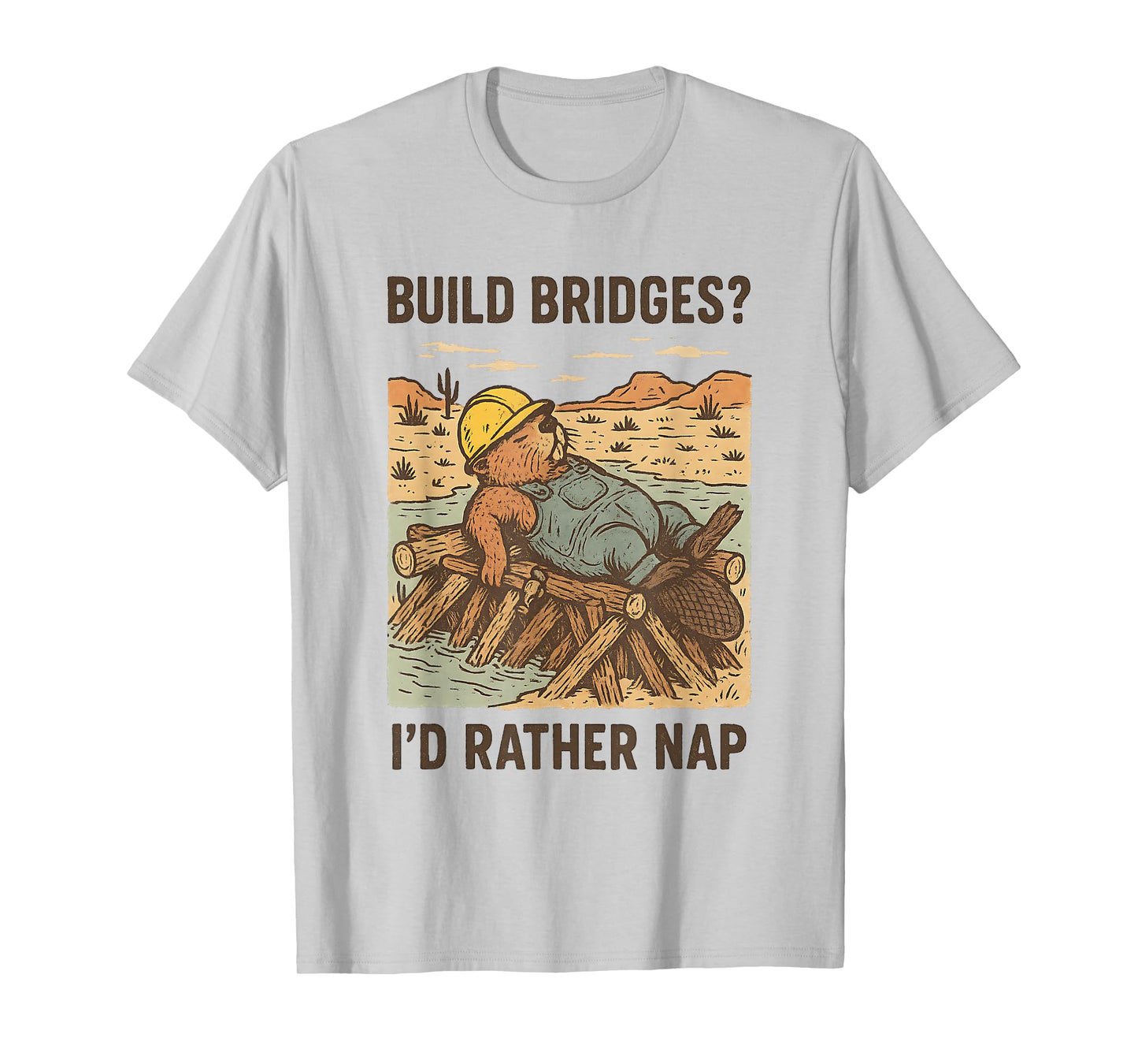 Nap Beaver Construction Funny Lazy Animal Humor Build Bridge T-Shirt