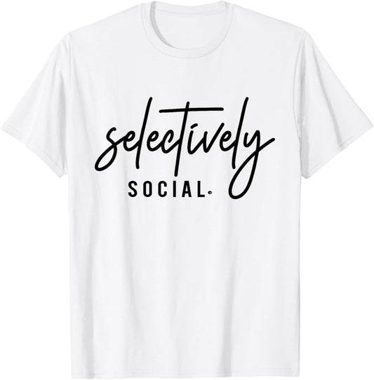 Selectively Social Funny Introvert Minimalist Quote T-Shirt - T-Shirt | White