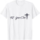 Til You Cant Brush Script Cross Christian Motivation T-Shirt - T-Shirt | White