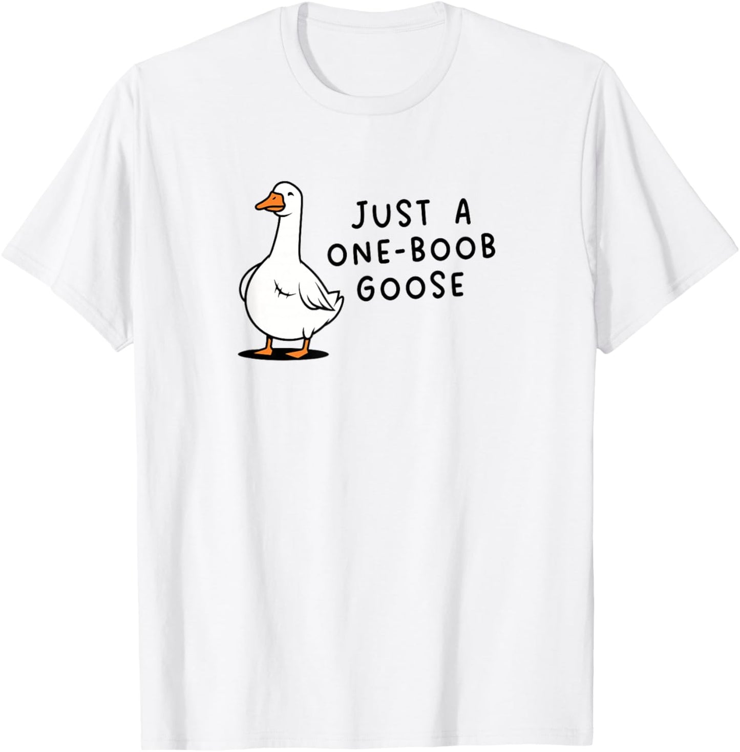 Funny Mastectomy Just a One-Boob Goose Surgery Recovery T-Shirt - T-Shirt | White