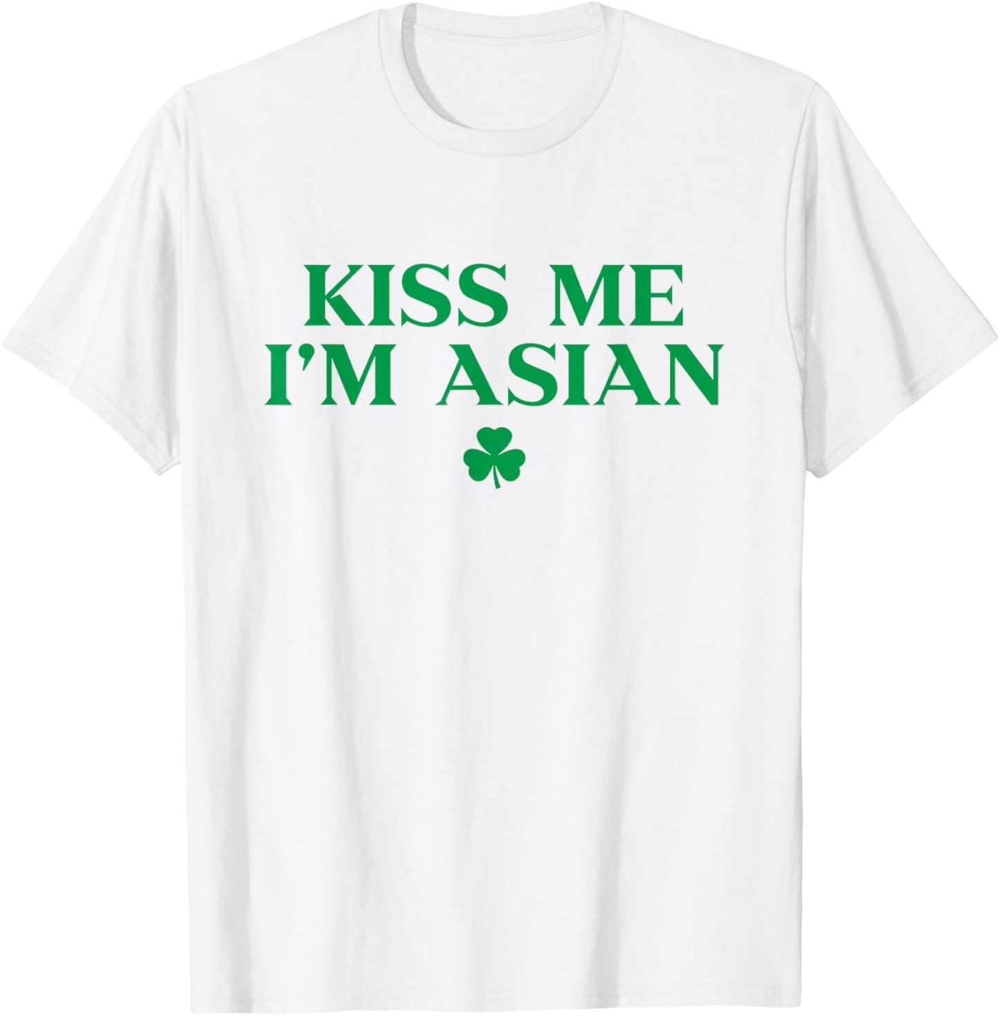 Kiss Me Im Asian Shirt Shamrock Funny St Patricks Day T-Shirt - T-Shirt | White