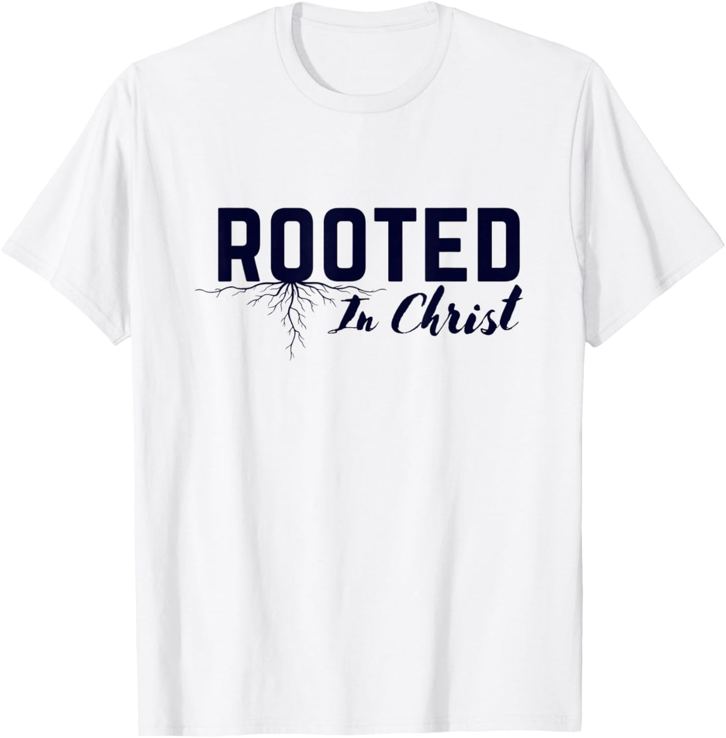 Rooted in Christ Christian Colossians 2:7 Bible Verse T-Shirt - T-Shirt | White