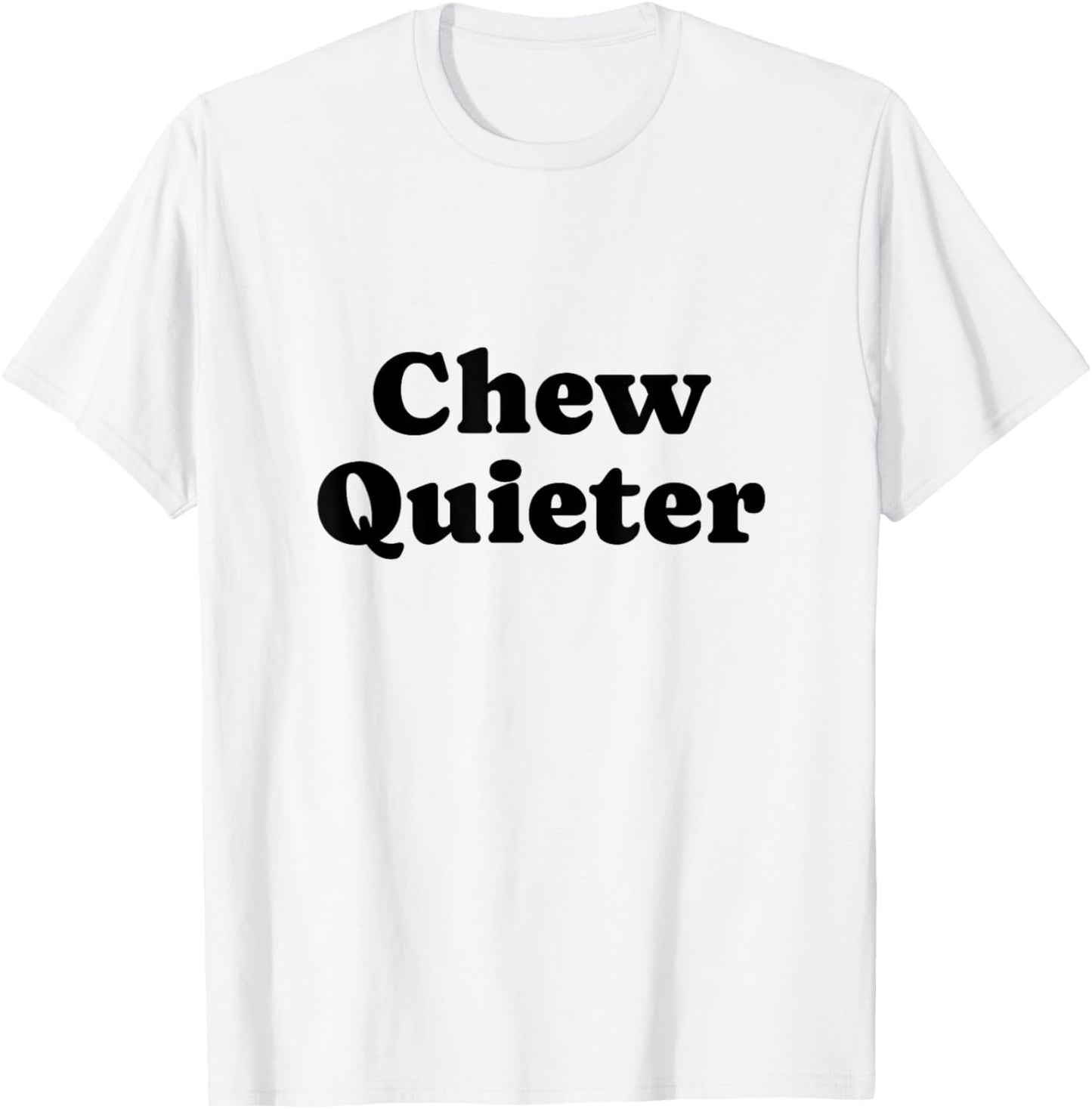 Chew Quieter T-Shirt - T-Shirt | White