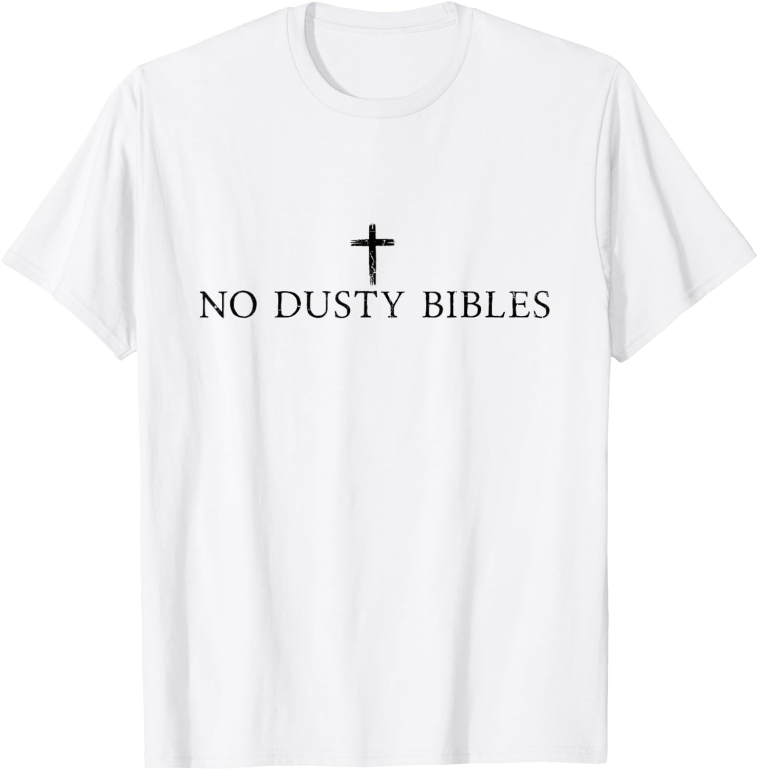 No Dusty Bibles, Jesus, Christian T-Shirt - T-Shirt | White