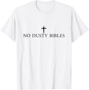 No Dusty Bibles, Jesus, Christian T-Shirt - T-Shirt | White