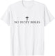 No Dusty Bibles, Jesus, Christian T-Shirt - T-Shirt | White