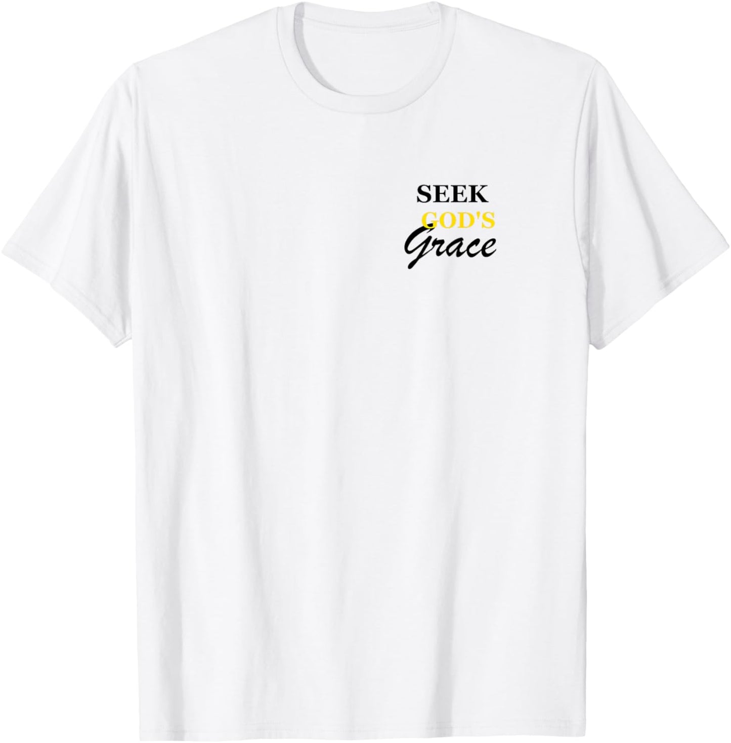 Seek God's Grace T-Shirt - T-Shirt | White